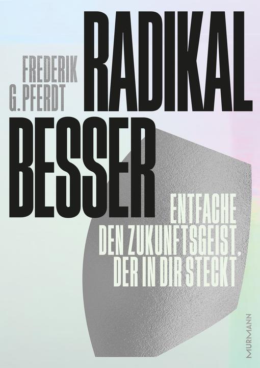 Actual product image Radikal besser. (German, Frederik G. Pferdt, 2025)