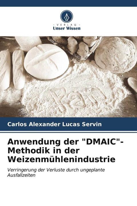 Immagine prodotto Anwendung der 'DMAIC'- Methodik in der Weizenmühlenindustrie (Carlos Alexander Lucas Servin, 2023)