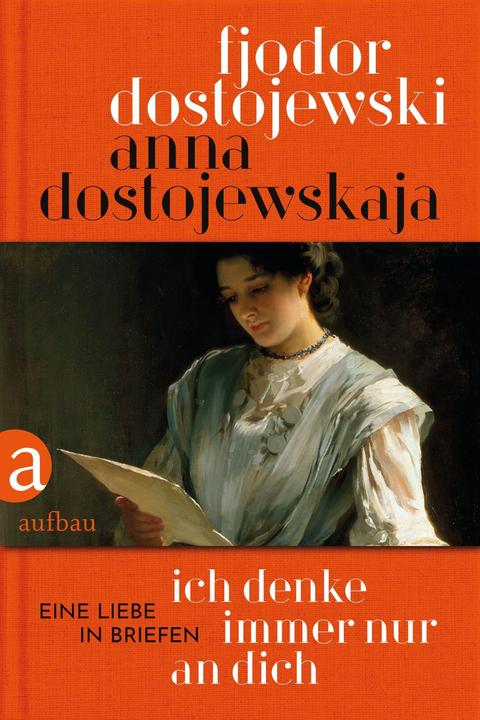 Image du produit Ich denke immer nur an Dich (Allemand, Fyodor M. Dostoïevski, Anna Dostoïevskaïa, 2021)