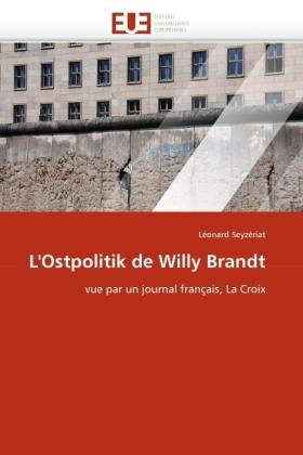 Produktbild L'Ostpolitik de Willy Brandt (Léonard Seyzériat, 2011)