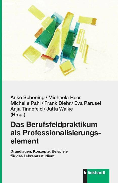 Image du produit Das Berufsfeldpraktikum als Professionalisierungselement (Allemand, Frank Diehr, Eva Parusel, Anke Schöning, Michaela Heer, Michelle Pahl, 2024)