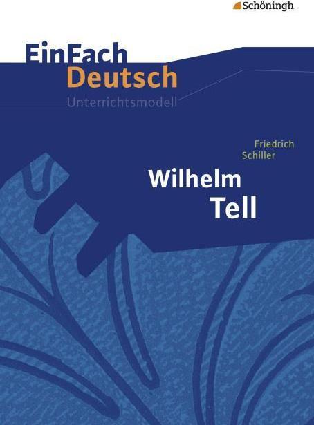 Produktbild Friedrich Schiller: Wilhelm Tell (Deutsch, Klaus, Günter/Vorrath, Schumacher, 1999)