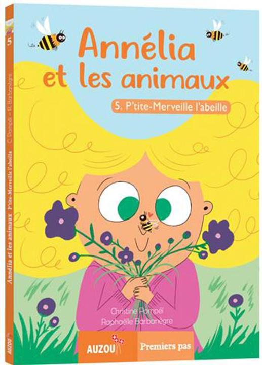 Immagine prodotto Annélia et les animaux / Tome 5 / P'tite-Merveille l'abeille (Francese, Barbanègre Raphaëlle, Pompeï Christine, 2020)