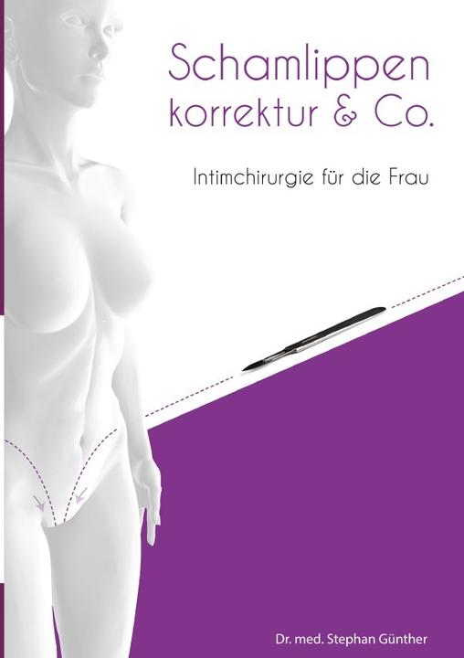 Produktbild Schamlippenkorrektur & Co. - Intimchirurgie für die Frau (Stephan Günther, 2018)