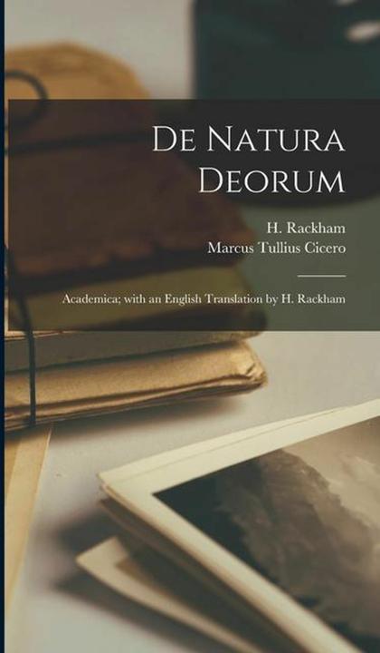 Produktbild De natura deorum- Academica- with an English translation by H. Rackham (Latein, Marcus Tullius Cicero, H. Rackham, 2022)