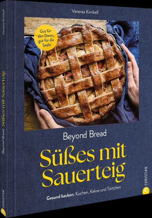 Actual product image Kimbell:Beyond Bread. Süsses mit Sauerte (German, Vanessa Kimbell, Nassima Rothacker, Mareike Weber, 2025)