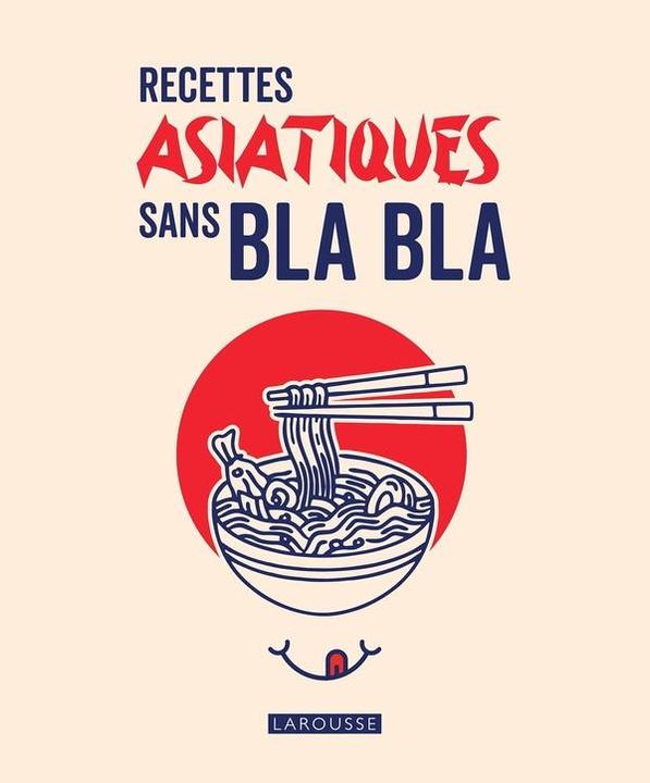 Image du produit Larousse pratique Recettes asiatiques sans bla bla (Français, Collectif, 2024)