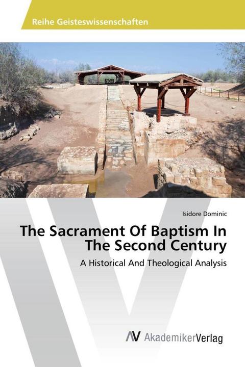 Produktbild The Sacrament Of Baptism In The Second Century (Deutsch, Isidore Dominic, 2016)