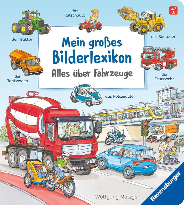 Produktbild Ravensburger Mein grosses Bilderlexikon: Alles über Fahrzeuge (Deutsch, Susanne Gernhäuser, Wolfgang Metzger, 2023)
