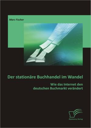 Immagine prodotto Der stationäre Buchhandel im Wandel: Wie das Internet den deutschen Buchmarkt verändert (Tedesco, Marc Fischer, 2011)