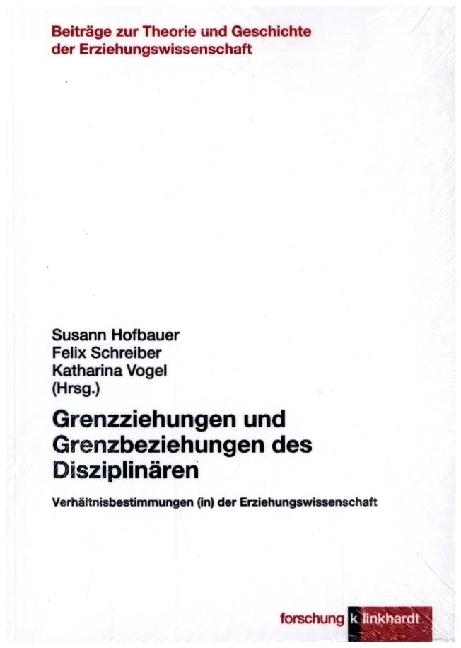 Immagine prodotto Grenzziehungen und Grenzbeziehungen des Disziplinären (Tedesco, Katharina Vogel, Susann Hofbauer, Felix Schreiber, 2023)