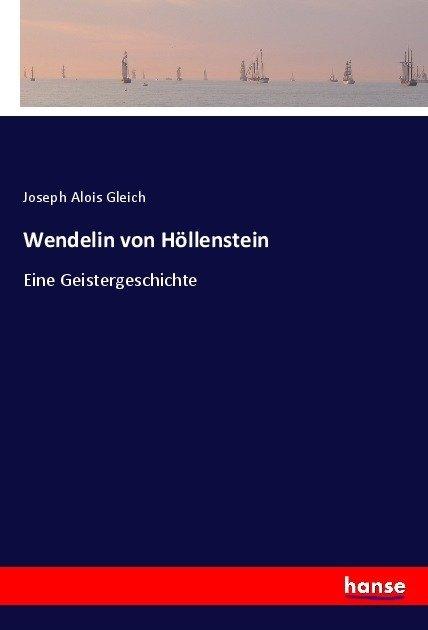 Immagine prodotto Wendelin von Höllenstein (Joseph Alois Gleich)