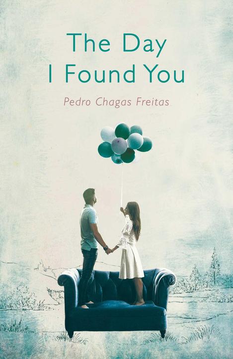 Produktbild Freitas:The Day I Found You (Englisch, Pedro Chagas Freitas, Daniel Hahn, 2018)