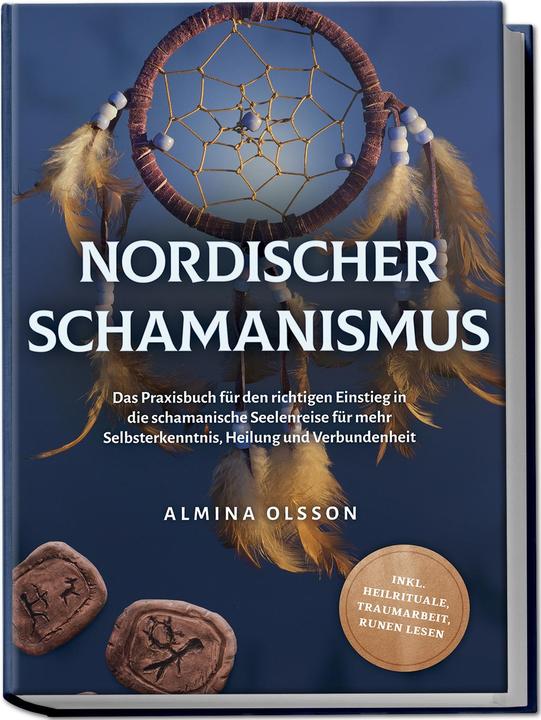 Image du produit Le chamanisme nordique : le livre pratique pour bien débuter dans l'éveil de l'âme chamanique (Allemand, Almina Olsson, 2023)
