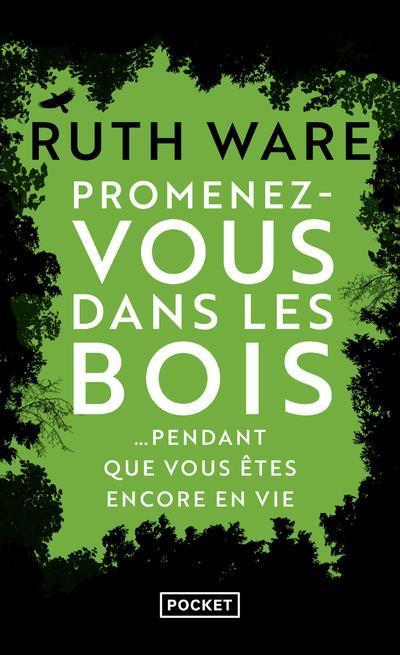 Actual product image Promenez-vous dans les bois... pendant que vous êtes encore en vie (French, Ware Ruth, 2019)
