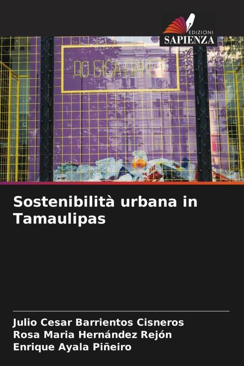 Produktbild Sostenibilità urbana in Tamaulipas (Julio Cesar Barrientos Cisneros, Rosa Maria Hernández Rejón, Enrique Ayala Piñeiro, 2022)
