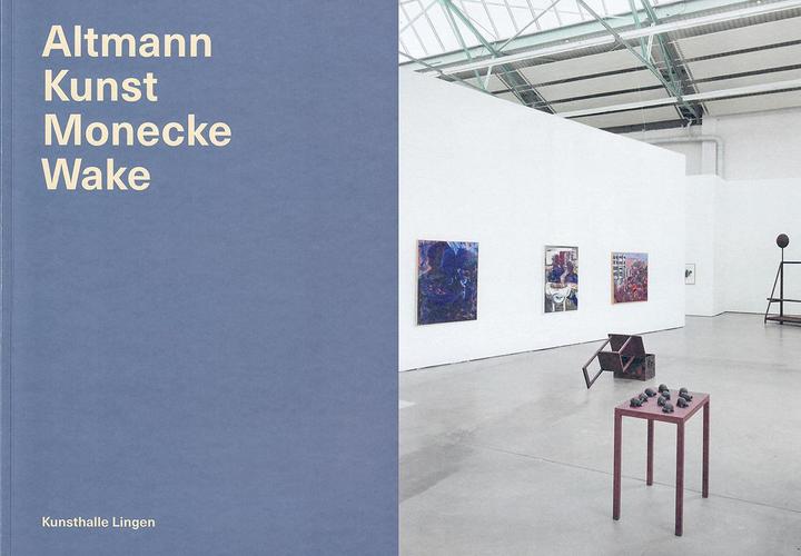 Produktbild Altmann Kunst Monecke Wake – Katalog (Englisch, Deutsch, Meike Behm, Roman Mensing, Naomi Buck, 2022)