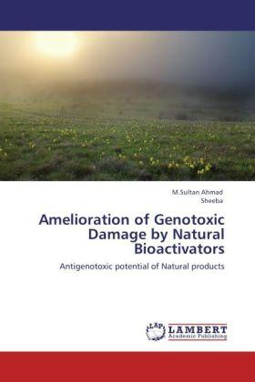 Actual product image Amelioration of Genotoxic Damage by Natural Bioactivators (German, . Sheeba, M.Sultan Ahmad, 2012)