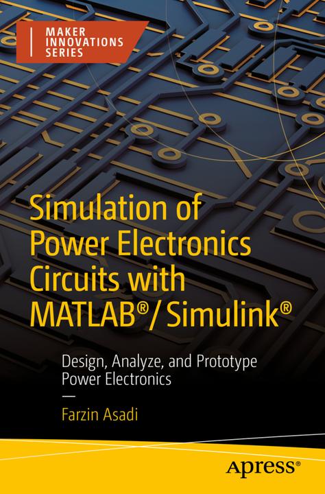 Produktbild Simulation of Power Electronics Circuits with MATLAB®/Simulink® (Niederländisch, Farzin Asadi, 2022)