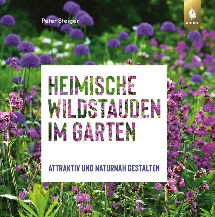 Actual product image Heimische Wildstauden im Garten (German, Peter Steiger, 2020)