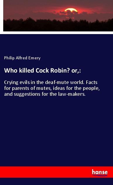 Produktbild Who killed Cock Robin? or,: (Deutsch, Philip Alfred Emery, 2018)