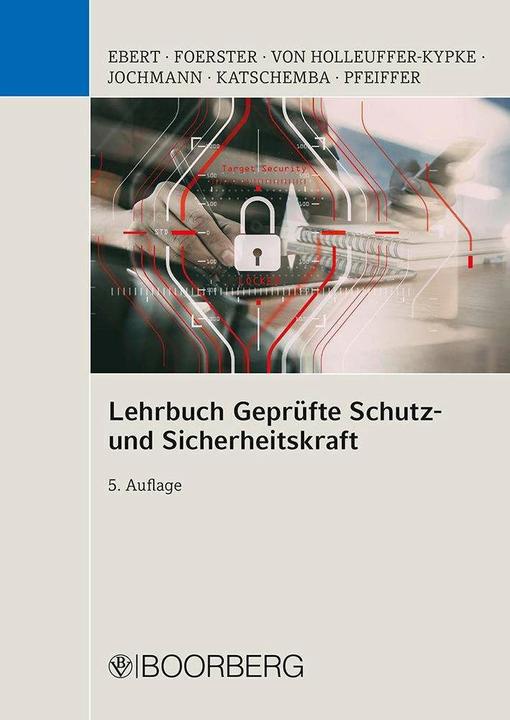 Produktbild Lehrbuch Geprüfte Schutz- und Sicherheitskraft (Deutsch, Frank Otto, Frank Ebert, Ulrich Jochmann, Rainer von Holleuffer-Kypke, Wolfgang Foerster, Torsten Katschemba, Werner Pfeiffer, 2019)