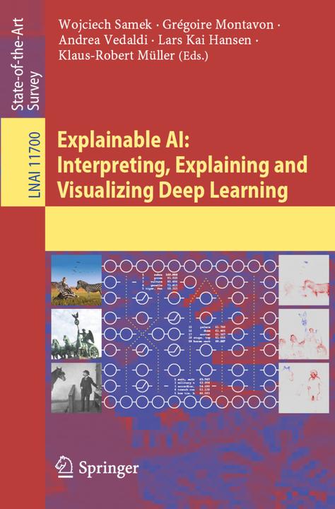 Actual product image Explainable AI: Interpreting, Explaining and Visualizing Deep Learning (English, Andrea, Montavon, Grégoire/Vedaldietal, 2019)