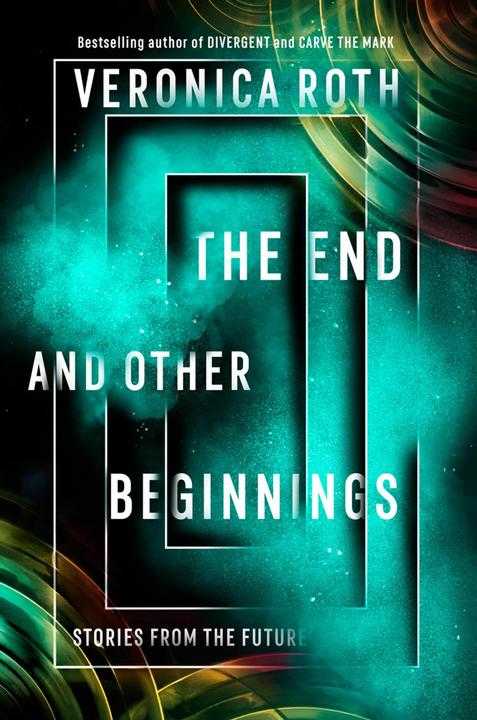 Produktbild The End and Other Beginnings (Englisch, Veronica Roth, 2021)