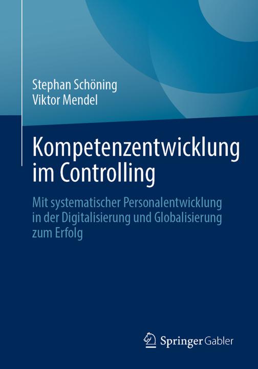Immagine prodotto Sviluppo delle competenze nel controlling (Stephan Schöning, Viktor Mendel, 2021)