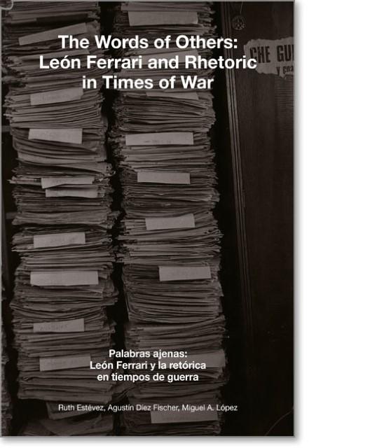 LeonFerrari:TheWorldofOthers (Cora Estévez, Augustin DiezFischer, Ruth López, Leon Ferrari, 2017)