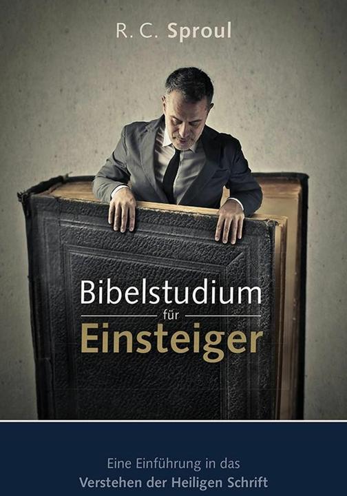 Produktbild Bibelstudium für Einsteiger (Deutsch, R. C. Sproul, 2009)