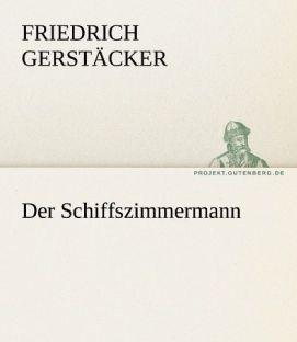Immagine prodotto Der Schiffszimmermann (Friedrich Gerstäcker, 2011)