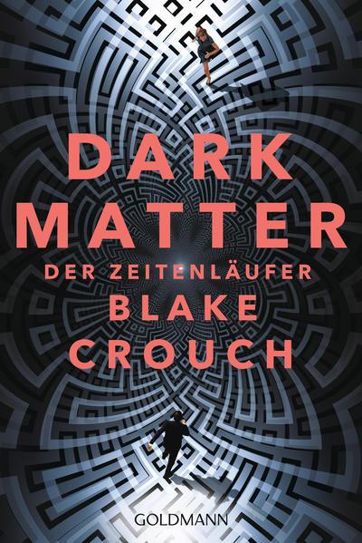 Actual product image Dark Matter. Der Zeitenläufer (German, Blake Crouch, 2019)