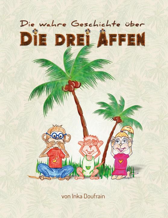 Produktbild Die drei Affen (Deutsch, Inka Doufrain, 2022)