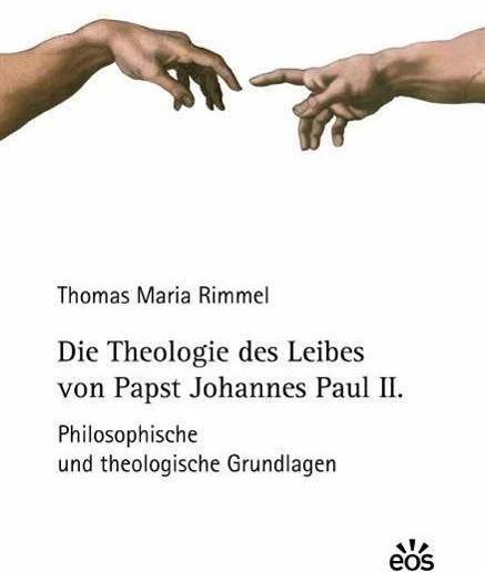 Produktbild Die Theologie des Leibes von Papst Johannes Paul II (Deutsch, Clemens Breuer, Thomas M. Rimmel, 2014)