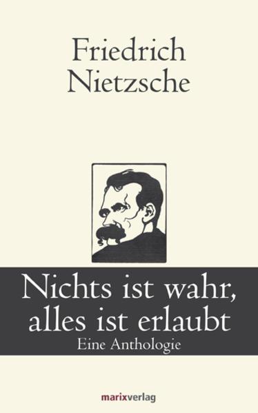 Produktbild Nichts ist wahr, alles ist erlaubt (Deutsch, Friedrich Nietzsche, 2012)