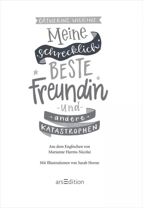 Produktbild Meine schrecklich beste Freundin und andere Katastrophen (Meine schrecklich beste Freundin 1) (Deutsch, Catherine Wilkins, Marianne Harms-Nicolai, 2022)