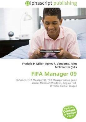 Actual product image FIFA Manager 09 (John McBrewster, Agnes F. Vandome, Frederic P. Miller, 2010)