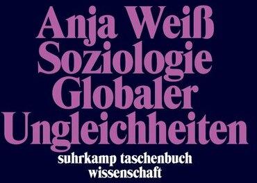 Actual product image Soziologie globaler Ungleichheiten (German, Anja Weiss, 2017)
