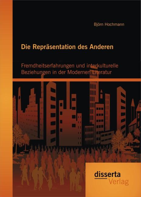 Produktbild Die Repräsentation des Anderen: Fremdheitserfahrungen und interkulturelle Beziehungen in der Mode... (Deutsch, Björn Hochmann, 2014)