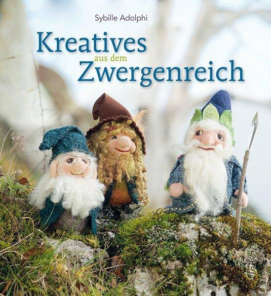 Actual product image Kreatives aus dem Zwergenreich (German, Ulrike and Jürgen Pfeiffer, Ulrike Pfeiffer, Jürgen Pfeiffer, Sybille Adolphi, 2015)
