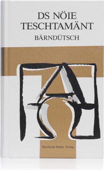 Produktbild Ds Nöie Teschtamänt Bärndütsch (Deutsch, Hans Bietenhard, Ruth Bietenhard, 2015)