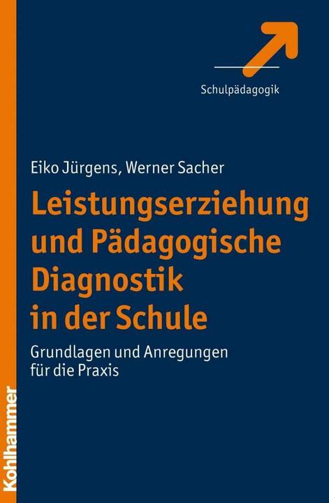 Produktbild Leistungserziehung und Pädagogische Diagnostik in der Schule (Deutsch, Werner Sacher, Eiko Jürgens, 2008)