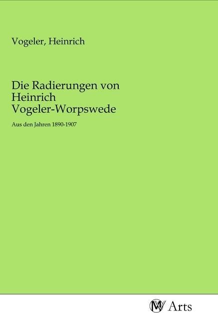 Actual product image Die Radierungen von Heinrich Vogeler-Worpswede (Heinrich Vogeler, 2020)