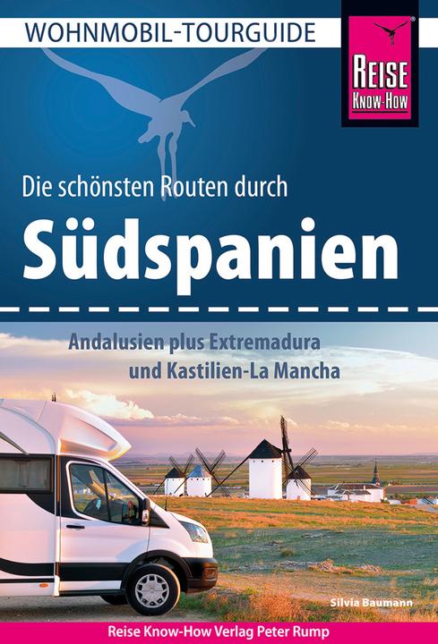 Actual product image Wohnmobil-Tourguide Südspanien: Andalusien plus Extremadura und Kastilien-La M (German, Silvia Baumann, 2023)