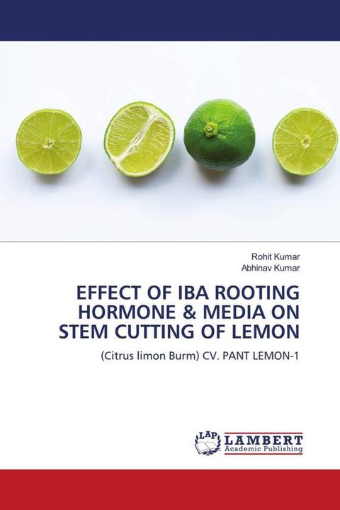 Actual product image Effect Of Iba Rooting Hormone & Media On Stem Cutting Of Lemon (German, Abhinav Kumar, Rohit Kumar, 2022)