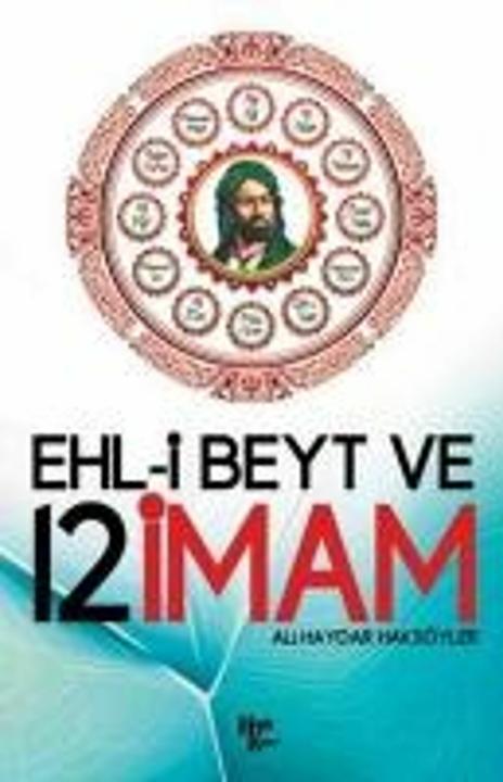 Produktbild Ehl-i Beyt ve 12 Imam (Türkisch, Ali Haydar Haksöyler, 2019)