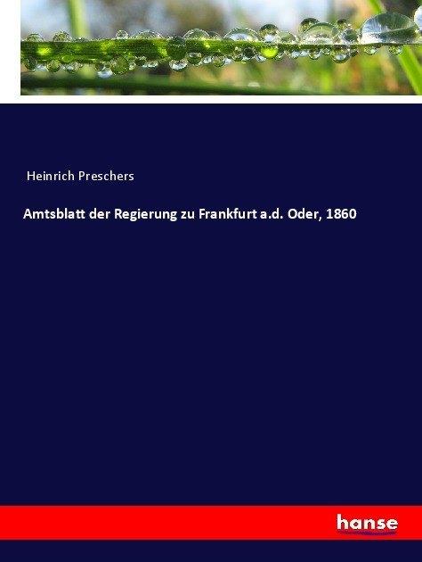 Image du produit Amtsblatt der Regierung zu Frankfurt a.d. Oder, 1860 (Anonyme, 2017)