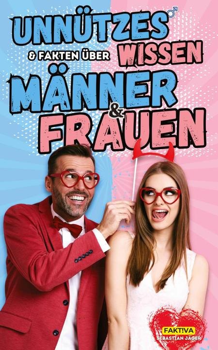 Produktbild Unntzes Wissen & Fakten ber Mnner und Frauen (Deutsch, Sebastian Jäger, Faktiva, 2024)