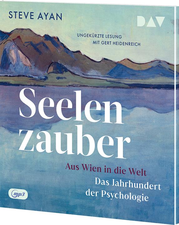 Produktbild Seelenzauber. Aus Wien in die Welt. Das Jahrhundert der Psychologie (Steve Ayan, Gert Heidenreich, Alexandra Rakosi, Deutsch)